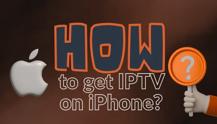 How to get IPTV on iPhone